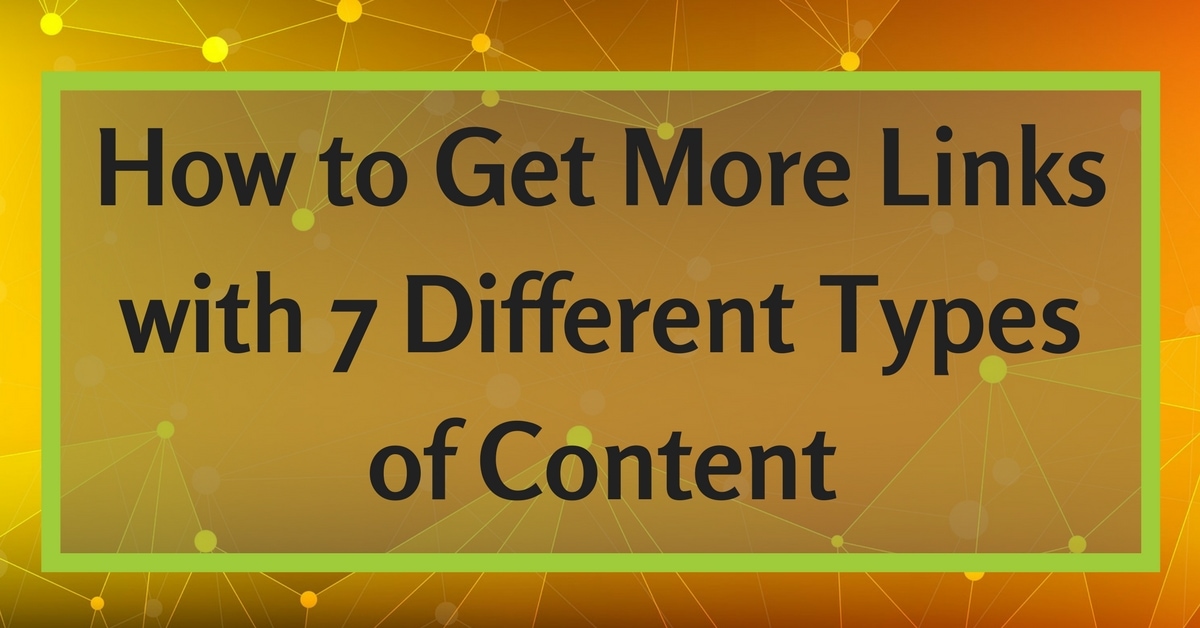 How_to_Get_More_Links_with_7_Different_Types_of_Content.jpg